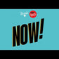 Now!